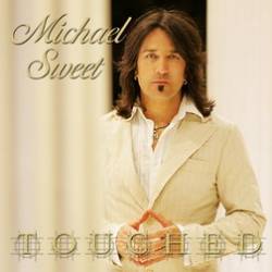 Michael Sweet : Touched